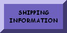 CLICK HERE FOR SHIPPING INFORMATION